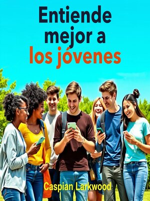 cover image of Entiende mejor a los jóvenes